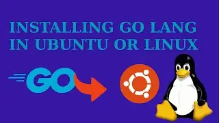 How to install GO lang in Ubuntu 20.04 LTS or Linux in 2021 | INSTALL GO LANG ARCHIVE IN UBUNTU