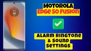 Motorola Edge 50 Fusion Alarm Ringtone & Sound Settings || How to set custom ringtone and sound