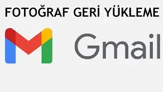 Gmail Fotoğraf Geri Yükleme
