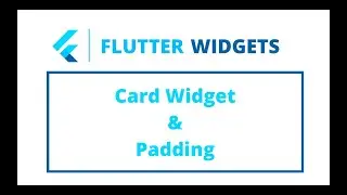Flutter Widgets | Card & Padding widget