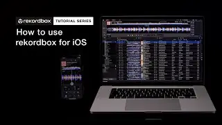 How to use rekordbox for iOS | Tutorials - rekordbox iOS ver. 3.0 (and after)