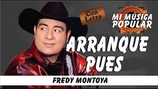 Arranque Pues - Fredy Montoya - Con Letra (Video Lyric)