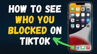 How to see who you blocked on TikTok in 2024 (FULL GUIDE)