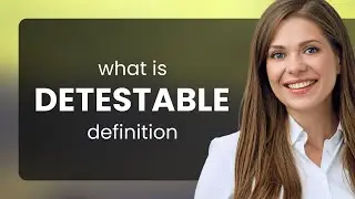 Detestable | DETESTABLE definition