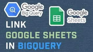 How To Link Google Sheets In Google BigQuery | Google BigQuery Tutorial