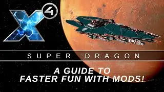 X4: Foundations - Super Dragon & faster fun with mods