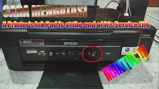 Cara Reset Printer Epson L405 (Mengatasi A Printer's Ink Pad is at The End of it's Service Life)