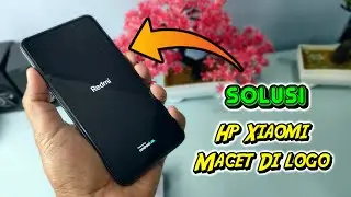 Cara Mengatasi Hp Xiaomi Stuck Di Logo Saat Dinyalakan