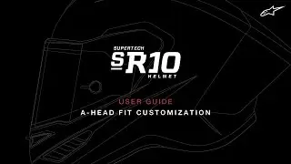 Supertech R10 Helmet User Guide | A-Head Fit Customization