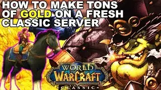 THE ULTIMATE GUIDE TO MAKING TONS OF GOLD DURING CLASSIC WOW LAUNCH