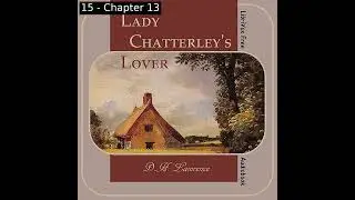 Lady Chatterley's Lover by D. H. Lawrence read by Various Part 2/2 | Full Audio Book