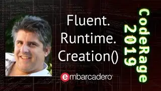 Fluent Creation: Creating FMX Components at Runtime - CodeRage 2019