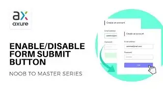 Enable/Disable Form Submit Button | Axure RP: Noob to Master, Ep66