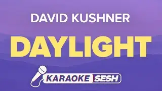 David Kushner - Daylight (Karaoke)