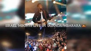 Waoow🥰🎤ISRAEL MBONYI at MBARARA🇺🇬🔥PEOPLE SHOWS HIM AN INCREDIBLE LOVE❤️||unforgettable concert