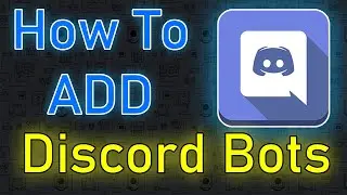 HOW TO Add Discord Bots To Your Server! *2021*