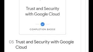 05 Trust and Security with Google Cloud QUIZ August 2024 Arcade