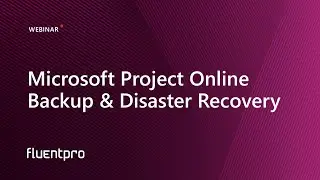 Microsoft Project Online Backup & Disaster Recovery | Webinar