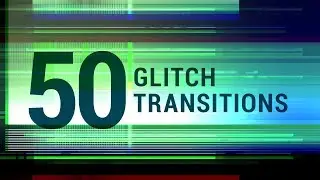 50 Glitch Transitions 4K UltraHD [ make the effects like distortion, digital noise, screen error  ]