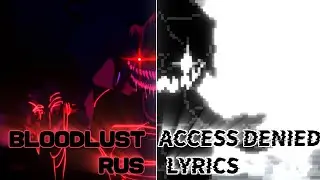 Bloodlust & Access denied RUS lyrics (fnf) (friday night funkin)