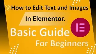 How to update Text and Image in WordPress using Elementor | beginner tutorial