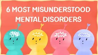 6 Most Misunderstood Mental Disorders You Should Know About