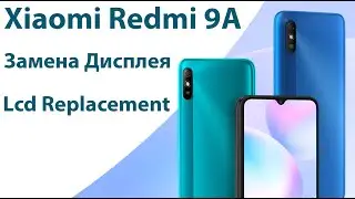 Замена Дисплея Xiaomi Redmi 9A | Lcd Replacement Xiaomi Redmi 9A