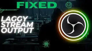 How to Fix Laggy Stream Output on OBS: Proven Solutions