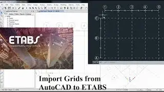 CSI ETABS - 01 - How to Import Architectural DXF or DWG grid into ETABS | Part 1