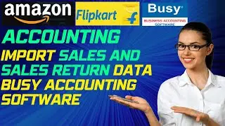 Amazon Flipkart Ecommerce Seller Accounting | Import Sales Data in Busy Accounting Software