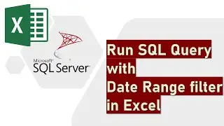 Run SQL Query with Date Range filter in Excel