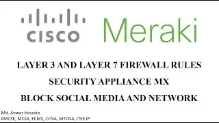 05. How to configure Layer 3 and Layer 7 Firewall rules in Cisco Meraki Security Appliance MX (ECMS)