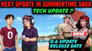 THE NEXT UPDATE IN SUMMERTIME SAGA 🔥 WHAT A LEGEND 0.6 RELEASE DATE 🔥 SUMMERTIME SAGA LATEST VERSION