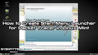 How to Create Start Menu Launcher for Packet Tracer in Linux Mint | SYSNETTECH Solutions