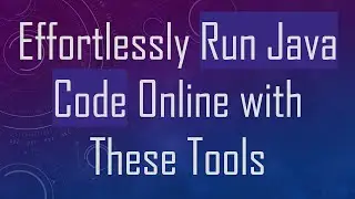 Effortlessly Run Java Code Online with These Tools