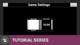 Blueprint Multiplayer: Game Settings Design | 17 | v4.11 Tutorial Series | Unreal Engine