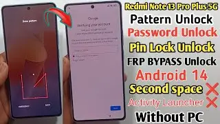 Redmi note 13 pattern unlock | Redmi Note 13 Pro Plus FRP Bypass Android 14 ❌Second Space Without PC