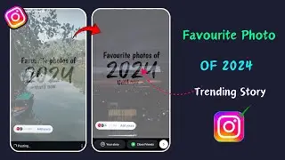 Favourite Photos of 2024 Untill Now trending instagram story editing||Favourite photos of 2024 edit