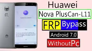 Huawei Nova Plus Frp Bypass Huawei Can-L11 Frp Bypass huawei Nova Can L11 Frp Bypass Without Pc