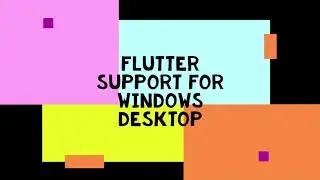 Setup and Demo - Flutter support for desktop