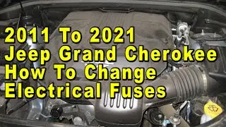 2011 To 2021 Jeep Grand Cherokee How To Change Blown Electrical Fuse With Correct Fuse Type