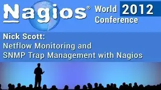 Nick Scott: Netflow Monitoring And SNMP Trap Management With Nagios