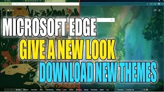 Give Your Microsoft Edge Browser A New Look By Changing The Theme