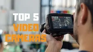 Best Video Camera in 2019 - Top 5 Video Cameras Review