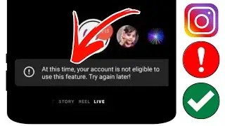 Fix At this time, your account is not eligible to use this feature. Try again later on Instagram