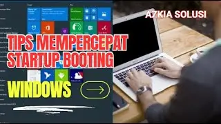 Tips Mempercepat Startup Booting Windows 10 /11 Secepat Kilat