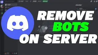 How to Remove Bots From Discord Server (Step-by-Step Tutorial 2024)