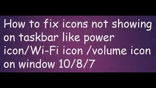 how to fix icons not showing on taskbar in windows 10 2020