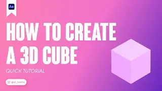 HOW TO CREATE A 3D CUBE IN AFTER EFFECTS. TUTORIAL