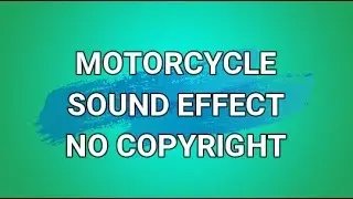 FREE MOTORCYCLE ENGINE SOUND EFFECT - NO COPYRIGHT